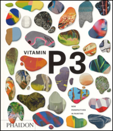 Vitamin P3. New perspectives in painting. Ediz. a colori