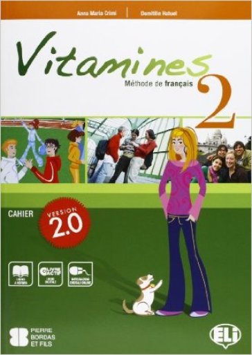 Vitamines 2.0. Cahiers-Livre actif. Per la Scuola media. Con MultiROM. 2. - Anna Maria Crimi - Domitille Hatuel