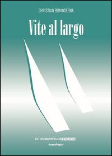 Vite al largo - Christian Boninsegna