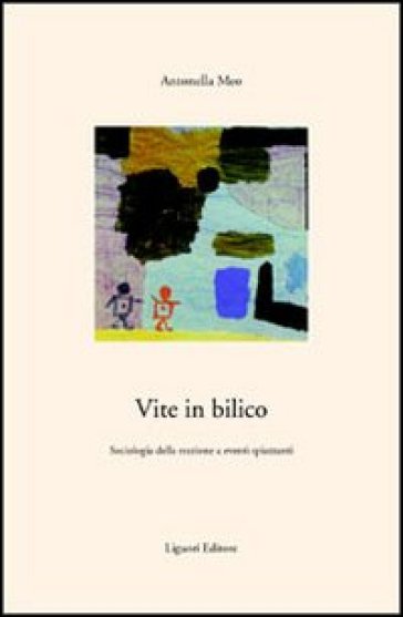 Vite in bilico. Sociologia della reazione a eventi spiazzanti - Antonella Meo