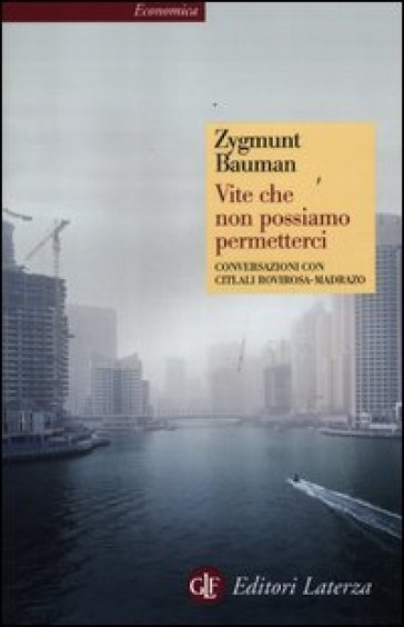 Vite che non possiamo permetterci. Conversazioni con Citlali Rovirosa-Madrazo - Zygmunt Bauman