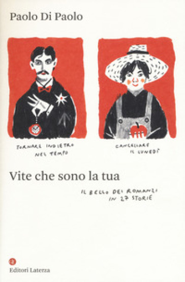 Vite che sono la tua. Il bello dei romanzi in 27 storie - Paolo Di Paolo