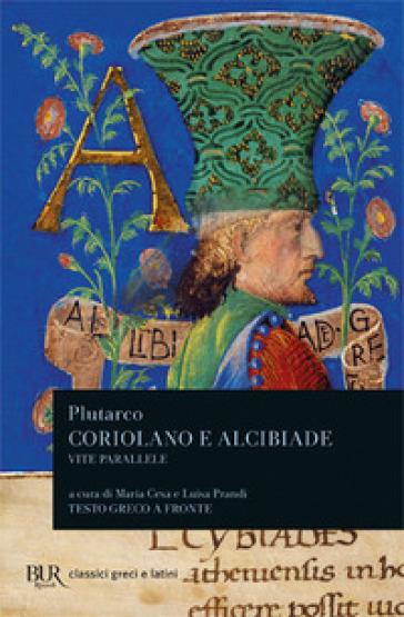 Vite parallele. Coriolano e Alcibiade - Plutarco