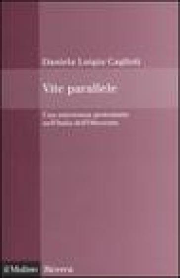 Vite parallele. Una minoranza protestante nell'Italia dell'Ottocento - Daniela L. Caglioti