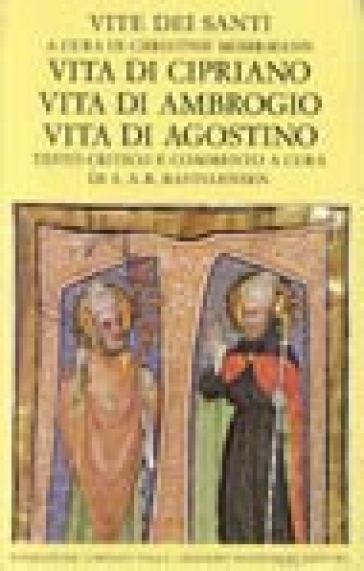 Vite dei santi dal III al VI secolo. 3: Vita di Cipriano. Vita di Ambrogio. Vita di Agostino