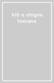 Viti e vitigne toscane