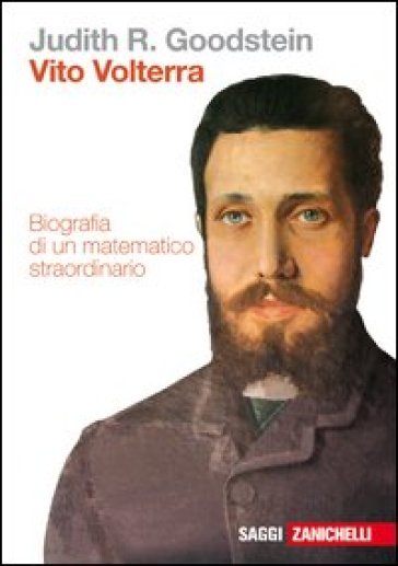 Vito Volterra. Biografia di un matematico straordinario - Judith Goodstein