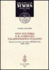 Vito Volterra e il Comitato talassografico italiano. Imprese per aria e per mare nell Italia unita (1883-1930)