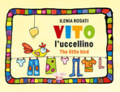 Vito l uccellino-Vito the little bird. Ediz. illustrata