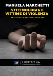 Vittimologia e vittime di violenza, analisi dei contesti e dei casi