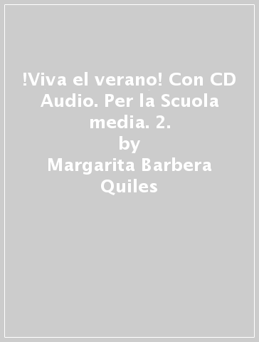 !Viva el verano! Con CD Audio. Per la Scuola media. 2. - Margarita Barbera Quiles