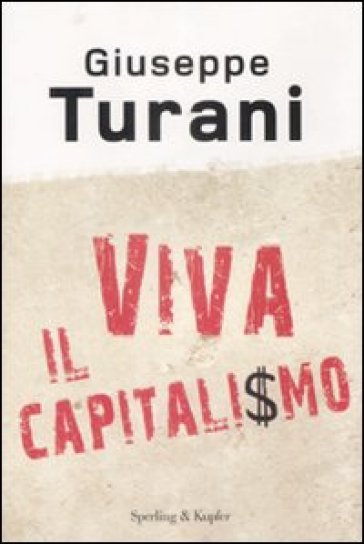 Viva il capitalismo - Giuseppe Turani