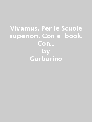 Vivamus. Per le Scuole superiori. Con e-book. Con espansione online. Vol. 1 - Garbarino - Pasquariello