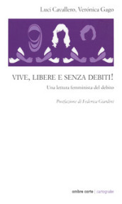 Vive, libere e senza debiti! Una lettura femminista del debito