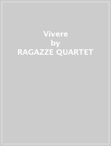 Vivere - RAGAZZE QUARTET