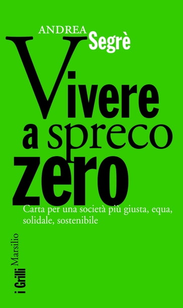 Vivere a spreco zero - Andrea Segrè