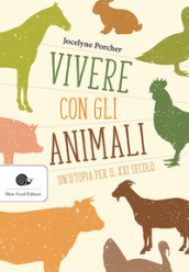 Vivere con gli animali. Un utopia per il XXI secolo