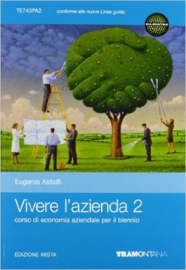 Vivere l'azienda. Per le Scuole superiori. Con e-book. Con espansione online. 2. - Eugenio Astolfi