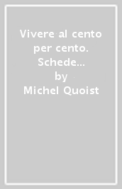 Vivere al cento per cento. Schede per i ragazzi