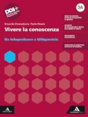 Vivere la conoscenza. Con Mappe, Filosofia per tutti. Per le Scuole superiori. Con e-book. Con espansione online. Vol. 3A-3B: Da Schopenhauer a Wittgenstein-Dalla fenomenologia ai dibattiti contemporanei