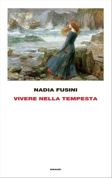 Vivere nella tempesta - Nadia Fusini