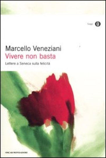 Vivere non basta. Lettere a Seneca sulla felicità - Marcello Veneziani