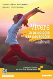 Vivere la psicologia e la pedagogia edizione. Corso integrato di psicologia e pedagogia. Per le Scuole superiori. Con e-book. Con espansione online