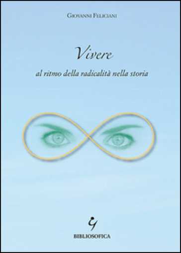 Vivere al ritmo della radicalità nella storia - Giovanni Feliciani