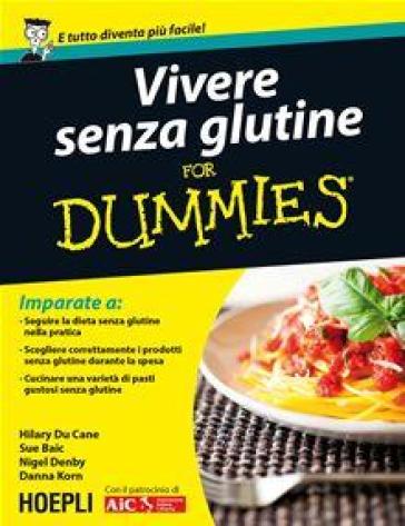 Vivere senza glutine For Dummies - Hilary Du Cane - Sue Baic - Nigel Denby - Danna Korn