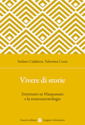 Vivere di storie. Seminario su Maupassant e la neuronarratologia