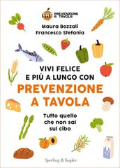 Vivi felice e più a lungo con Prevenzione a Tavola