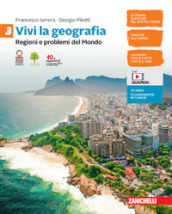 Vivi la geografia. Per la Scuola media. Con e-book. Con espansione online. Vol. 3: Regioni e problemi del Mondo