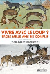 Vivre avec le loup? Trois mille ans de conflit