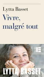 Vivre, malgré tout