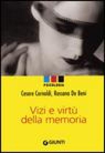 Vizi e virtù della memoria - Cesare Cornoldi - Rossana De Beni