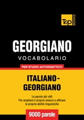 Vocabolario Italiano-Georgiano per studio autodidattico - 9000 parole