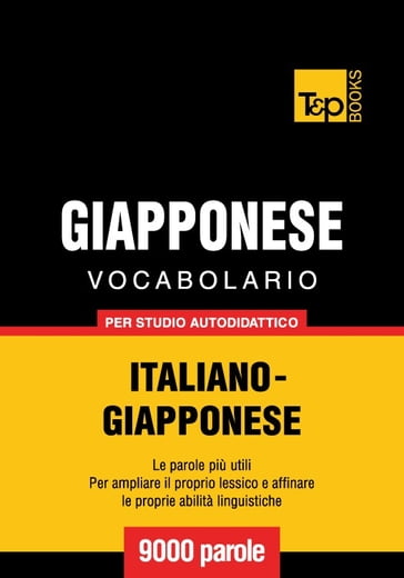 Vocabolario Italiano-Giapponese per studio autodidattico - 9000 parole - Andrey Taranov