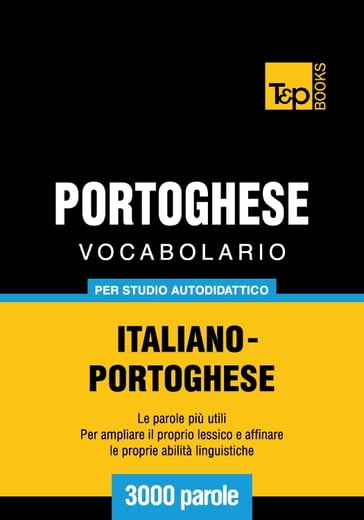 Vocabolario Italiano-Portoghese per studio autodidattico - 3000 parole - Andrey Taranov