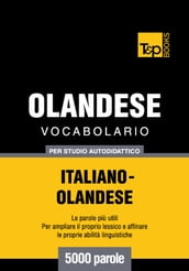 Vocabolario Italiano-Olandese per studio autodidattico - 5000 parole