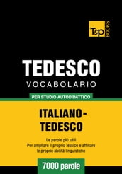 Vocabolario Italiano-Tedesco per studio autodidattico - 7000 parole