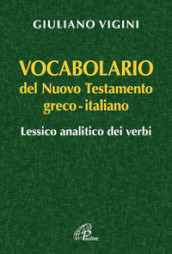 Vocabolario del Nuovo Testamento Greco-Italiano. Lessico analitico dei verbi