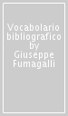 Vocabolario bibliografico