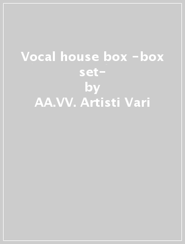 Vocal house box -box set- - AA.VV. Artisti Vari