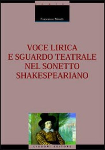 Voce lirica e sguardo teatrale nel sonetto shakespeariano - Francesco Minetti