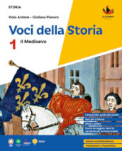 Voci della storia. Con La storia a colpo d occhio. Per la Scuola media. Con e-book. Con espansione online. Vol. 1: Il Medioevo