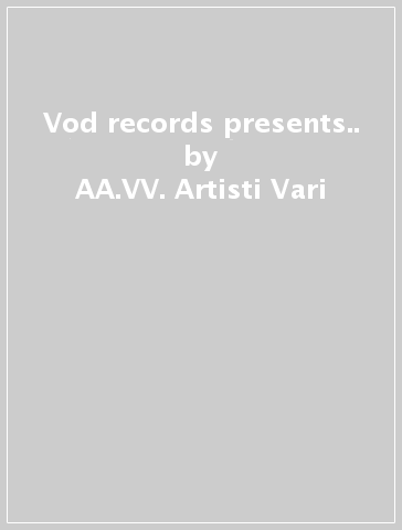 Vod records presents.. - AA.VV. Artisti Vari