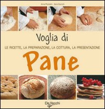 Voglia di pane! - Anna Prandoni - Sara Gianotti