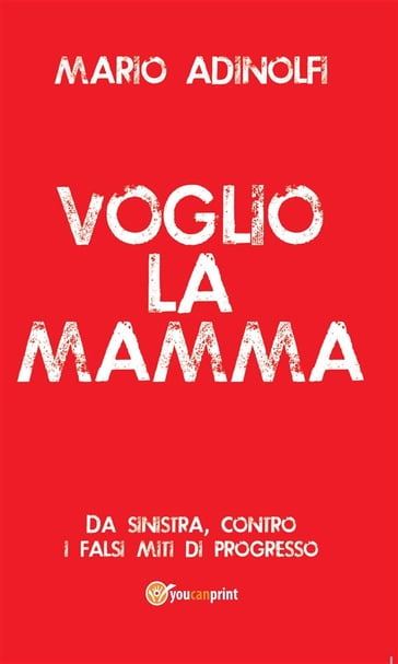 Voglio la mamma - Mario Adinolfi