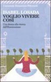 Voglio vivere così. Una donna alla ricerca dell illuminazione