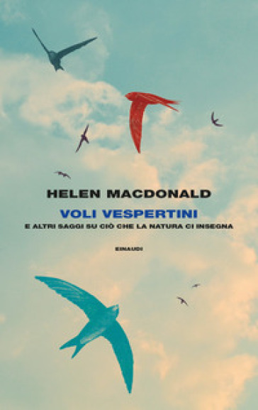 Voli vespertini e altri saggi su ciò che la natura ci insegna - Helen Macdonald